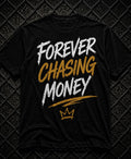 Forever Chasing Money Tee | FCM Streetwear Graphic Shirt
