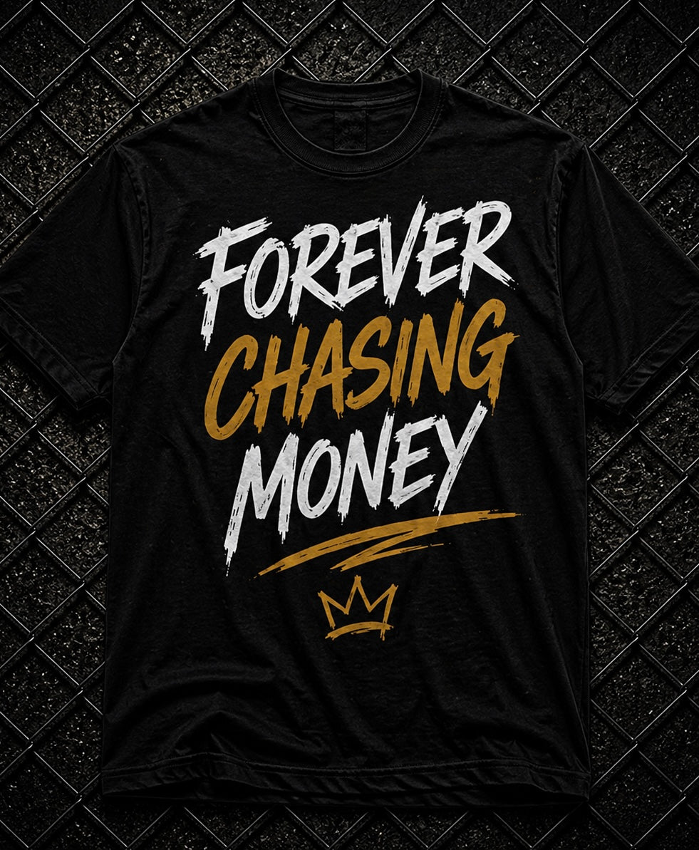 Forever Chasing Money Tee | FCM Streetwear Graphic Shirt