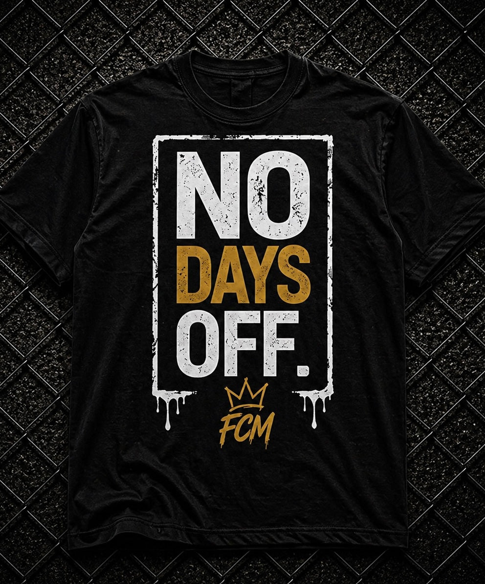 No Days Off Tee | FCM Streetwear Graphic Shirt | Built Different Collection